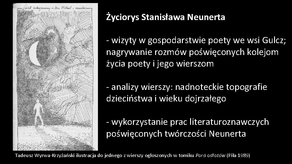 Życiorys Stanisława Neunerta - wizyty w gospodarstwie poety we wsi Gulcz; nagrywanie rozmów poświęconych