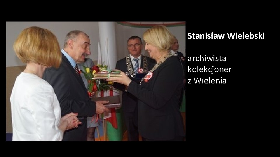 Stanisław Wielebski archiwista kolekcjoner z Wielenia 