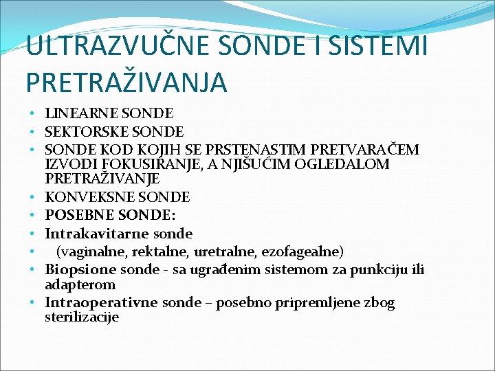 ULTRAZVUČNE SONDE I SISTEMI PRETRAŽIVANJA • LINEARNE SONDE • SEKTORSKE SONDE • SONDE KOD