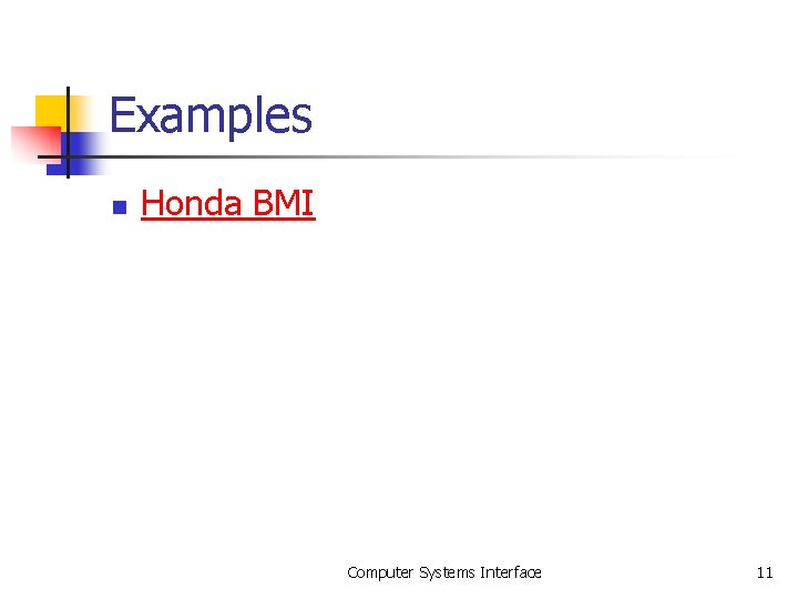 Examples n Honda BMI Computer Systems Interface 11 Examples n Honda BMI Computer Systems Interface 11