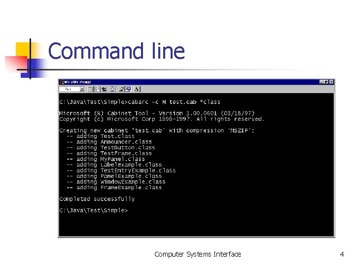 Command line Computer Systems Interface 4 Command line Computer Systems Interface 4