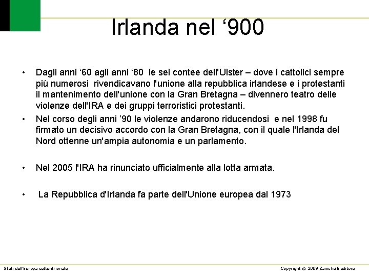 Irlanda nel ‘ 900 • • Dagli anni ‘ 60 agli anni ‘ 80