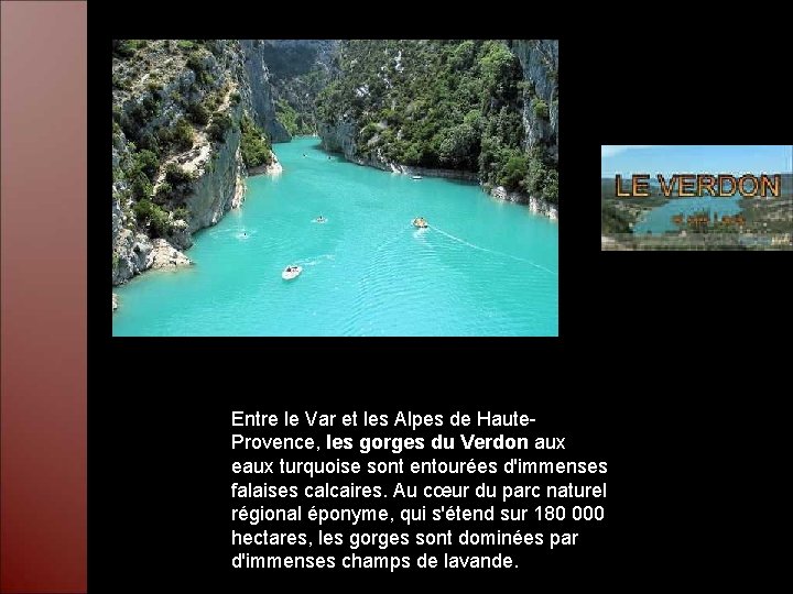 Entre le Var et les Alpes de Haute. Provence, les gorges du Verdon aux