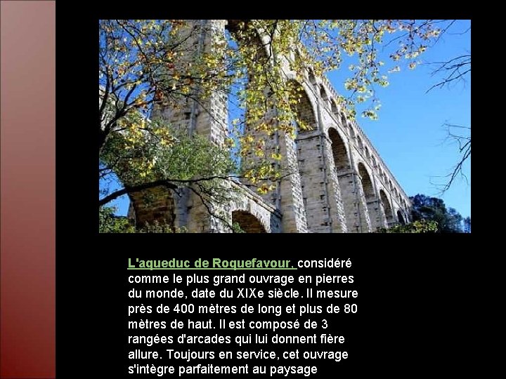 L'aqueduc de Roquefavour, considéré comme le plus grand ouvrage en pierres du monde, date