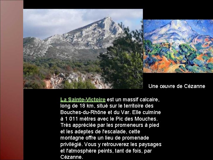 Une œuvre de Cézanne La Sainte-Victoire est un massif calcaire, long de 18 km,