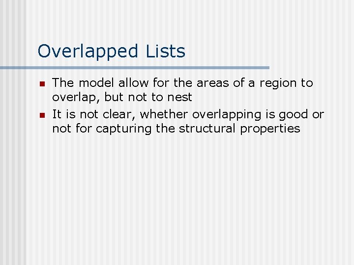 Overlapped Lists n n The model allow for the areas of a region to