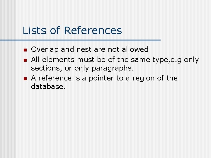 Lists of References n n n Overlap and nest are not allowed All elements