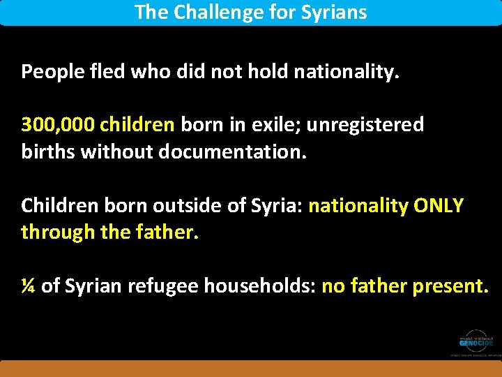 The Challenge for Syrians People fled who did not hold nationality. 300, 000 children