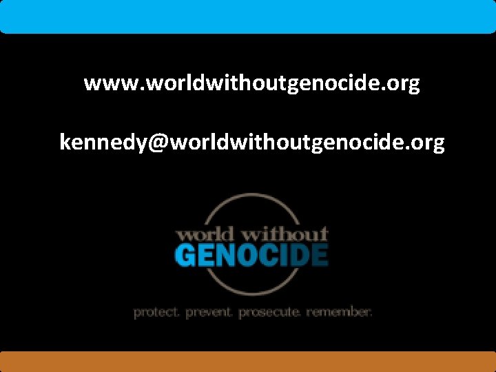 www. worldwithoutgenocide. org kennedy@worldwithoutgenocide. org 