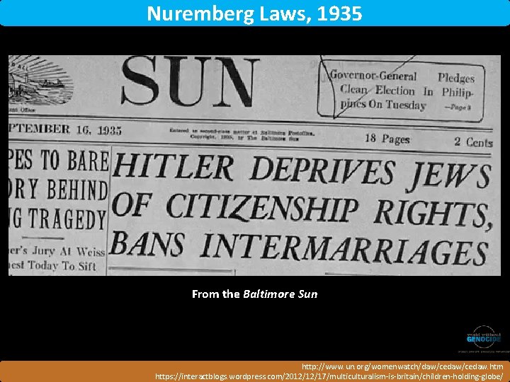 Nuremberg Laws, 1935 From the Baltimore Sun http: //www. un. org/womenwatch/daw/cedaw. htm https: //interactblogs.