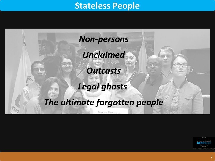 Stateless People Non-persons Unclaimed Outcasts Legal ghosts The ultimate forgotten people / 