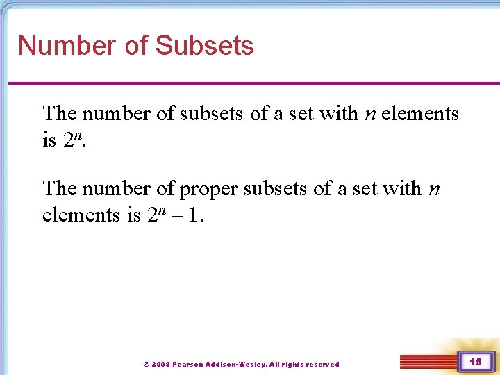 Number of Subsets The number of subsets of a set with n elements is