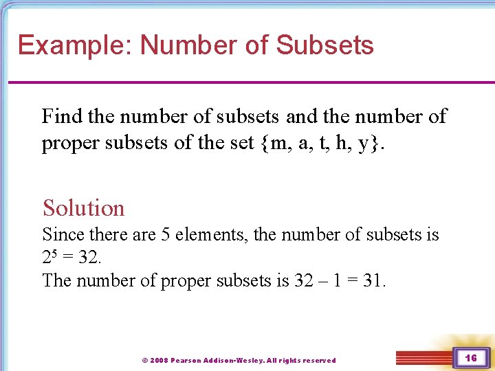 Example: Number of Subsets Find the number of subsets and the number of proper