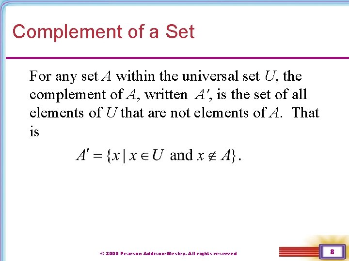 Complement of a Set For any set A within the universal set U, the
