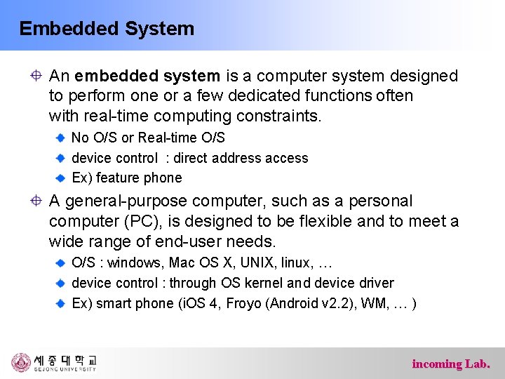 Embedded System An embedded system is a computer system designed to perform one or