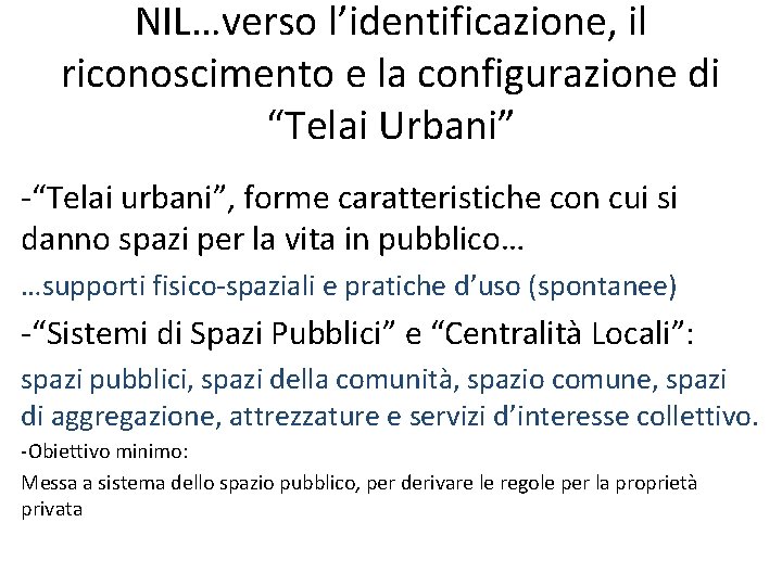 NIL…verso l’identificazione, il riconoscimento e la configurazione di “Telai Urbani” -“Telai urbani”, forme caratteristiche