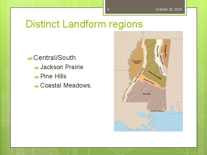 4 Distinct Landform regions Central/South Jackson Prairie Pine Hills Coastal Meadows. October 28, 2020