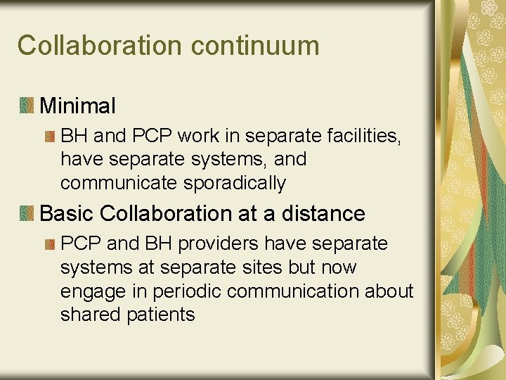 Collaboration continuum Minimal BH and PCP work in separate facilities, have separate systems, and