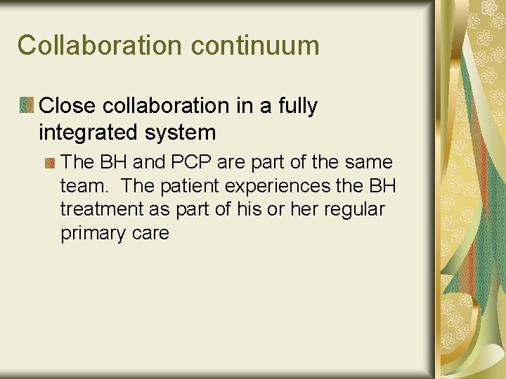 Collaboration continuum Close collaboration in a fully integrated system The BH and PCP are