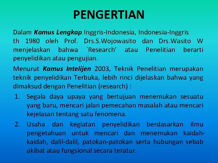 PENGERTIAN Dalam Kamus Lengkap Inggris-Indonesia, Indonesia-Inggris th 1980 oleh Prof. Drs. S. Wojowasito dan