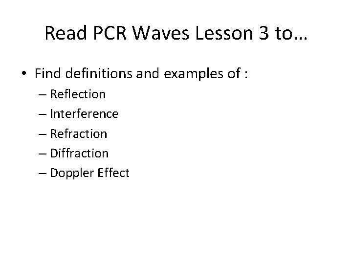 Read PCR Waves Lesson 3 to… • Find definitions and examples of : –
