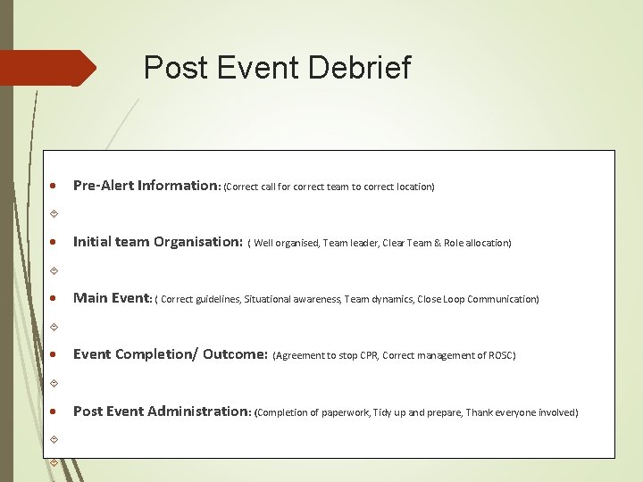 Post Event Debrief Pre-Alert Information: (Correct call for correct team to correct location) Initial