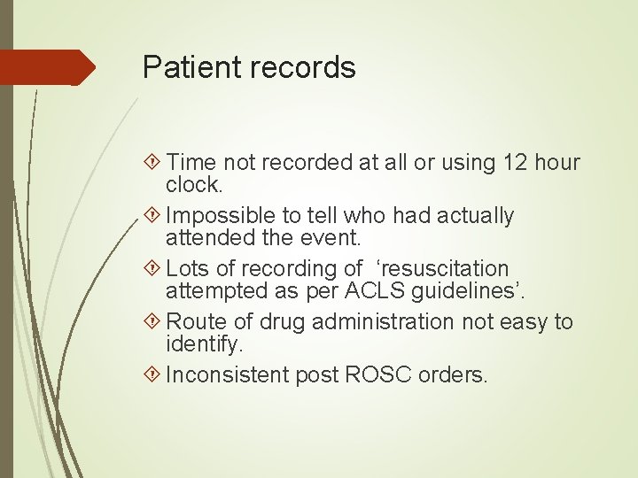 Patient records Time not recorded at all or using 12 hour clock. Impossible to