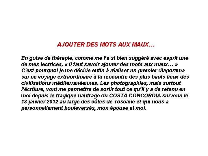 AJOUTER DES MOTS AUX MAUX… En guise de thérapie, comme me l’a si bien