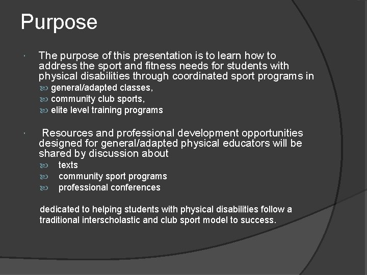 Purpose The purpose of this presentation is to learn how to address the sport