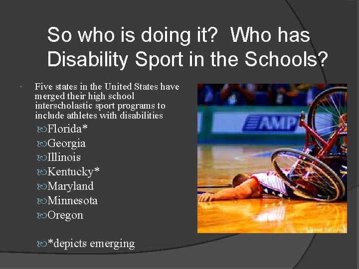 So who is doing it? Who has Disability Sport in the Schools? Five states