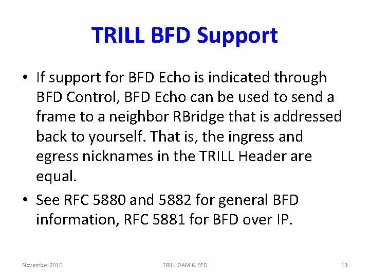 TRILL BFD Support • If support for BFD Echo is indicated through BFD Control,