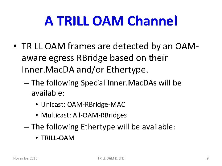 A TRILL OAM Channel • TRILL OAM frames are detected by an OAMaware egress