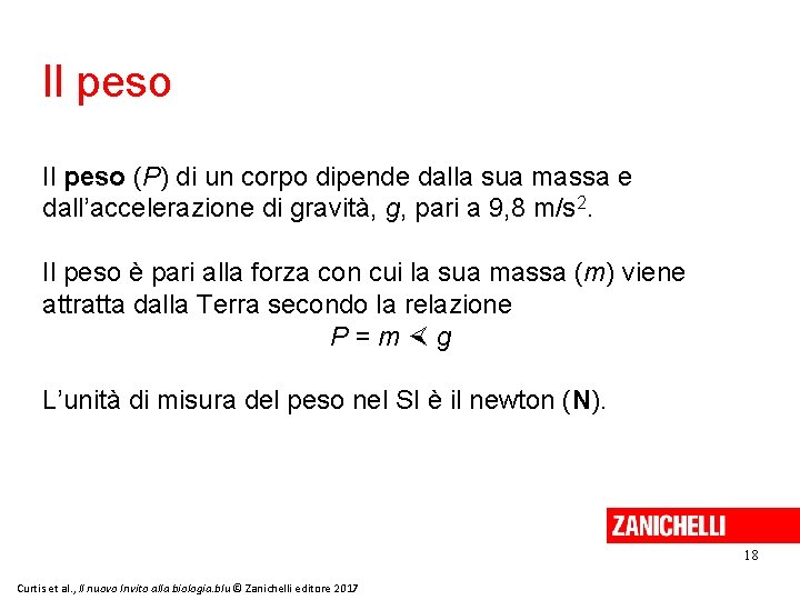 Il peso (P) di un corpo dipende dalla sua massa e dall’accelerazione di gravità, Il peso (P) di un corpo dipende dalla sua massa e dall’accelerazione di gravità,