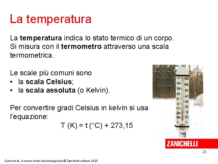 La temperatura indica lo stato termico di un corpo. Si misura con il termometro La temperatura indica lo stato termico di un corpo. Si misura con il termometro