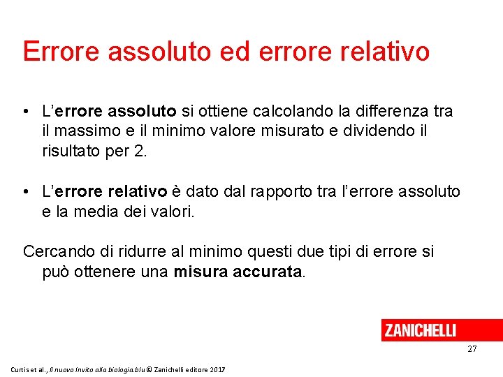Errore assoluto ed errore relativo • L’errore assoluto si ottiene calcolando la differenza tra Errore assoluto ed errore relativo • L’errore assoluto si ottiene calcolando la differenza tra