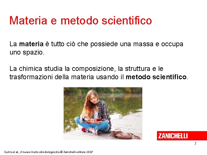 Materia e metodo scientifico La materia è tutto ciò che possiede una massa e Materia e metodo scientifico La materia è tutto ciò che possiede una massa e