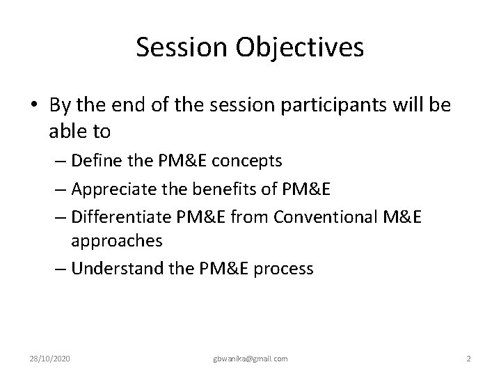 Session Objectives • By the end of the session participants will be able to