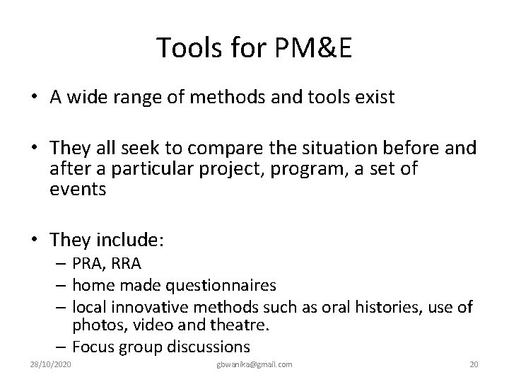 Tools for PM&E • A wide range of methods and tools exist • They