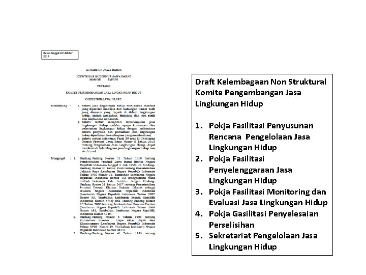 Draft Kelembagaan Non Struktural Komite Pengembangan Jasa Lingkungan Hidup 1. Pokja Fasilitasi Penyusunan Rencana Draft Kelembagaan Non Struktural Komite Pengembangan Jasa Lingkungan Hidup 1. Pokja Fasilitasi Penyusunan Rencana