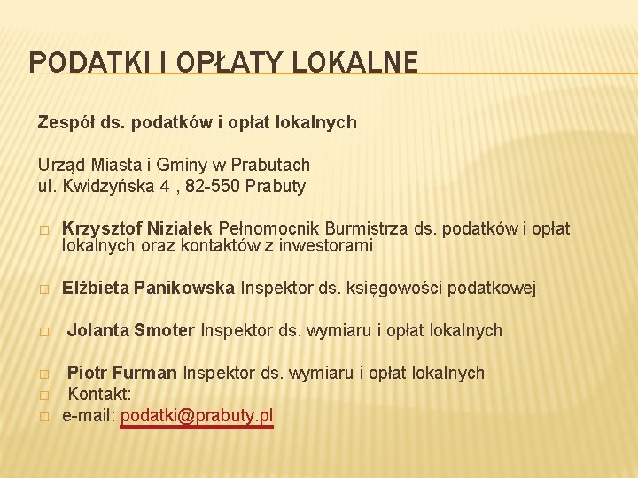 PODATKI I OPŁATY LOKALNE Zespół ds. podatków i opłat lokalnych Urząd Miasta i Gminy