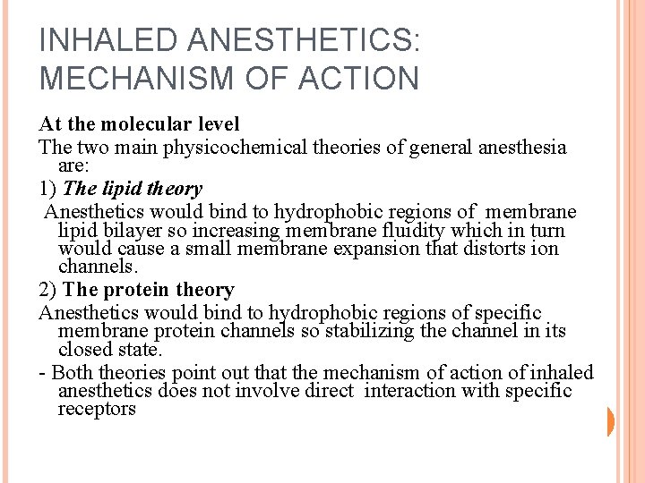 INHALED ANESTHETICS: MECHANISM OF ACTION At the molecular level The two main physicochemical theories