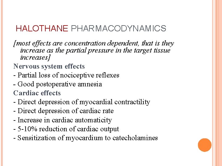 HALOTHANE PHARMACODYNAMICS [most effects are concentration dependent, that is they increase as the partial