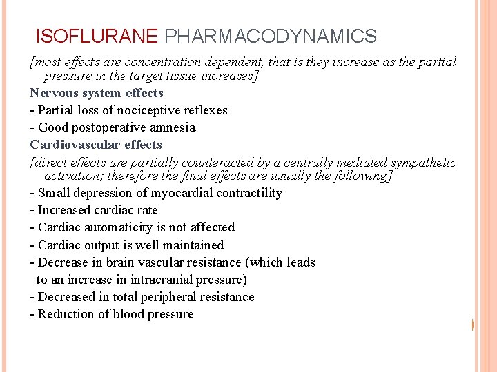 ISOFLURANE PHARMACODYNAMICS [most effects are concentration dependent, that is they increase as the partial