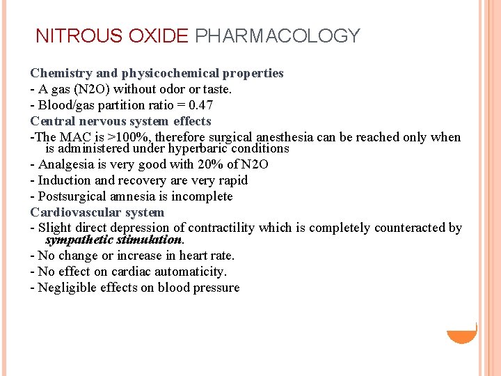 NITROUS OXIDE PHARMACOLOGY Chemistry and physicochemical properties - A gas (N 2 O) without