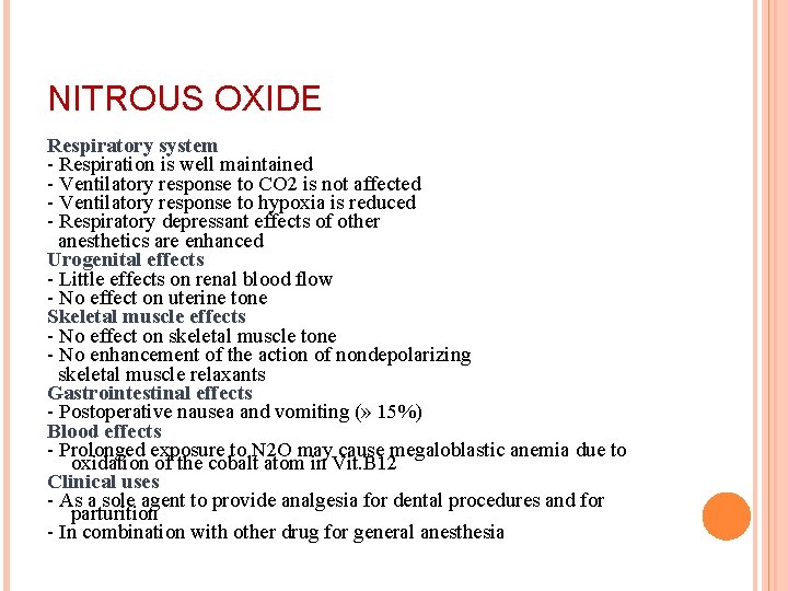 NITROUS OXIDE Respiratory system - Respiration is well maintained - Ventilatory response to CO