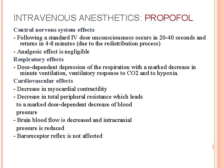 INTRAVENOUS ANESTHETICS: PROPOFOL Central nervous system effects - Following a standard IV dose unconsciousness