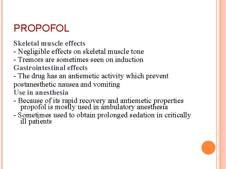 PROPOFOL Skeletal muscle effects - Negligible effects on skeletal muscle tone - Tremors are