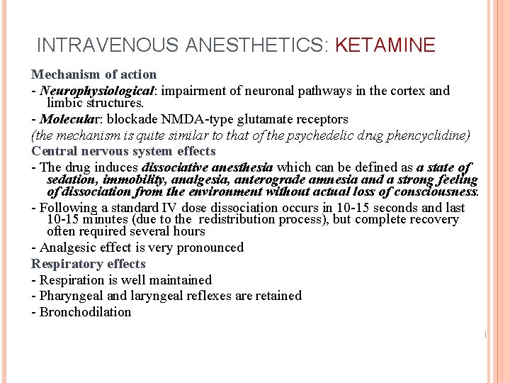 INTRAVENOUS ANESTHETICS: KETAMINE Mechanism of action - Neurophysiological: impairment of neuronal pathways in the