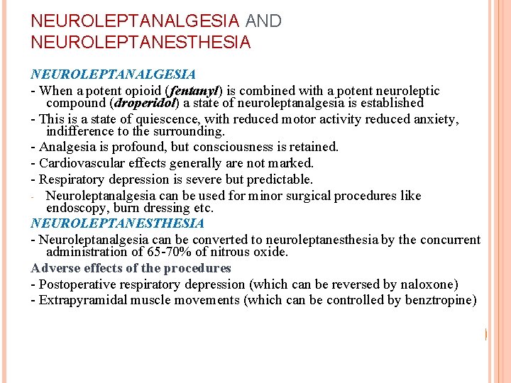 NEUROLEPTANALGESIA AND NEUROLEPTANESTHESIA NEUROLEPTANALGESIA - When a potent opioid (fentanyl) is combined with a