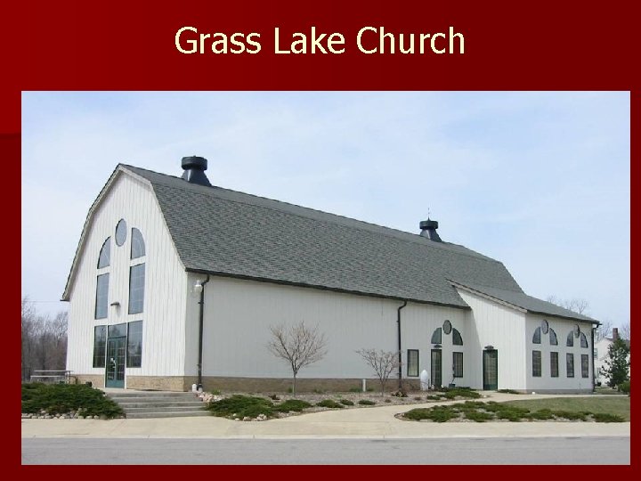 Grass Lake Church Grass Lake Church